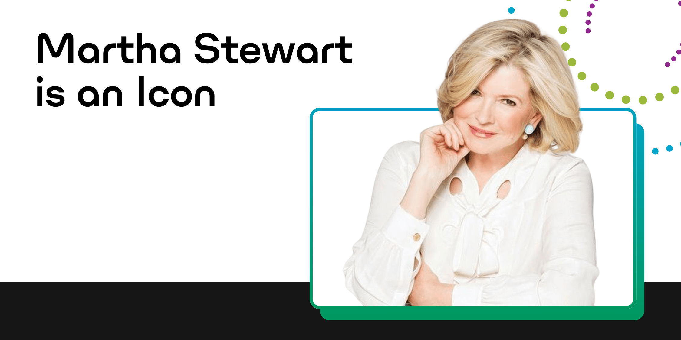 Martha Stewart is an icon